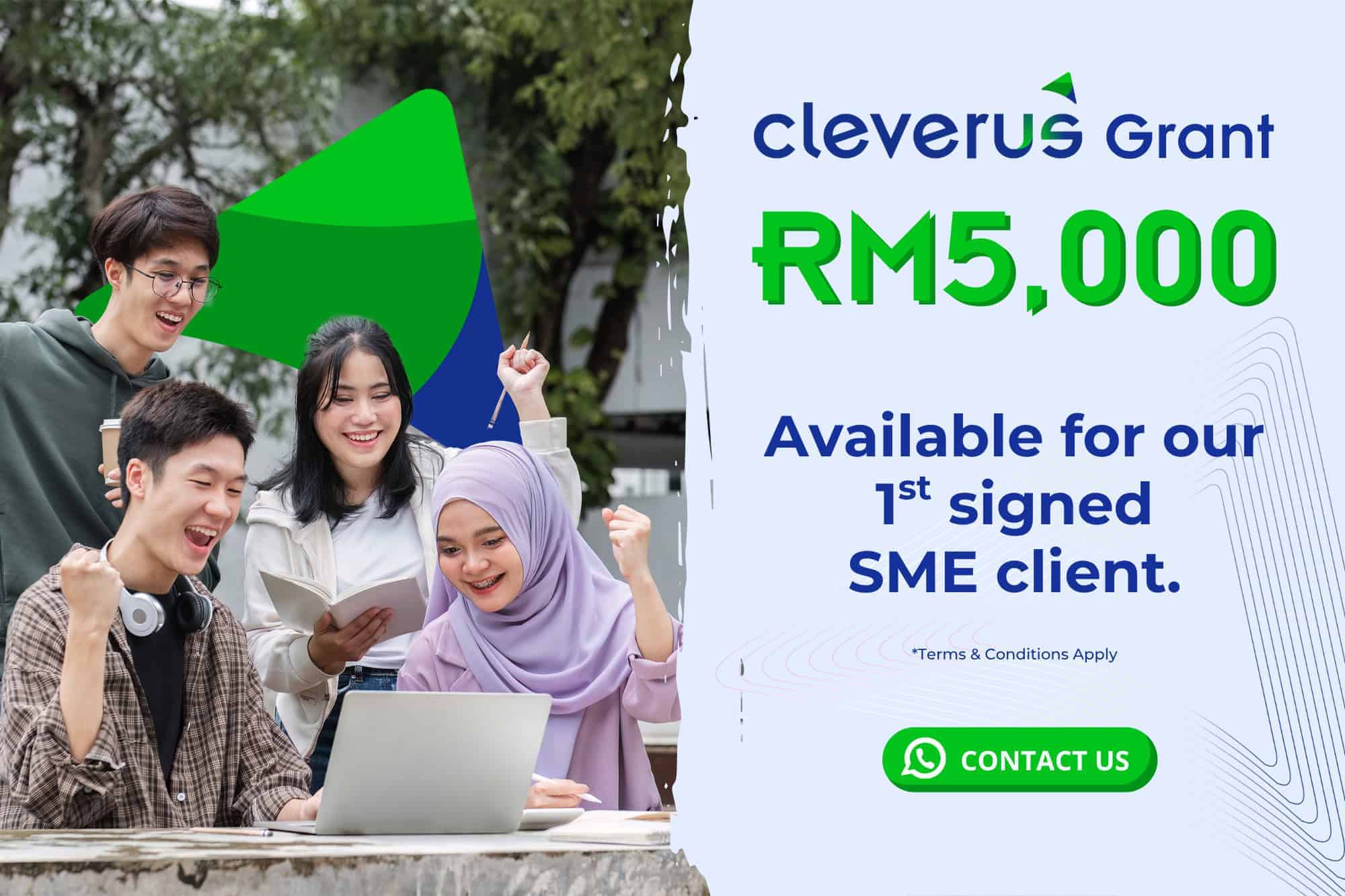 Cleverus RM 5000 Grant for 1st Signed Client RM 5000 Cleverus Grant for 1st Signed Client